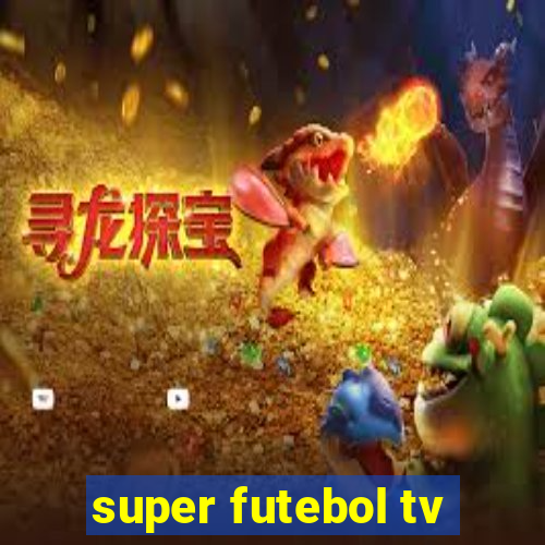 super futebol tv